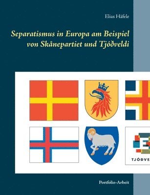 bokomslag Separatismus in Europa am Beispiel von Skånepartiet und Tjó¿veldi