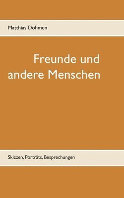 bokomslag Freunde und andere Menschen