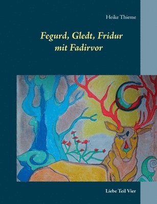 Heike Thieme - Fegurd, Gledt, Fridur mit Fadirvor, Häftad