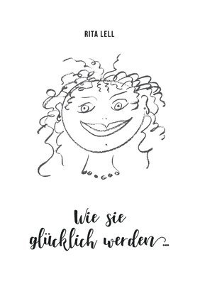 Rita Lell - Wie sie glücklich werden, Häftad