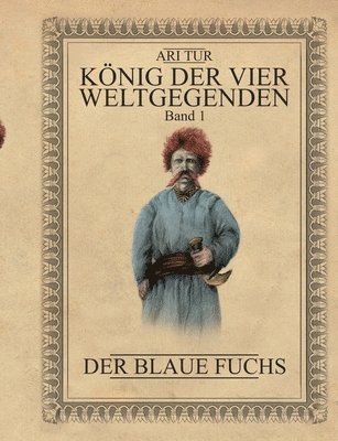 Ari Tur - König der vier Weltgegenden - Band 1, Häftad