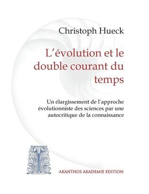 Christoph Hueck - L'évolution et le double courant du temps, Häftad