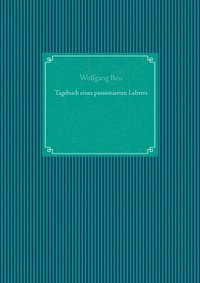 bokomslag Tagebuch eines passionierten Lehrers