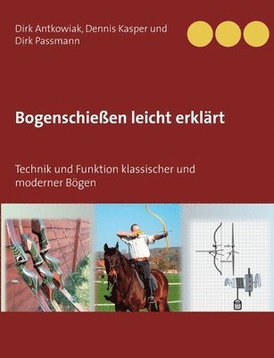 Dirk Antkowiak, Dennis Kasper, Dirk Passmann - Bogenschießen leicht erklärt, Häftad