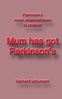 bokomslag Mum has got Parkinsons