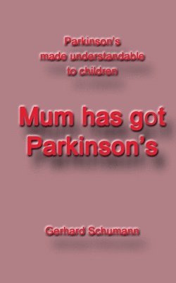 Mum has got Parkinsons 1