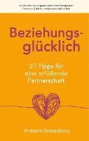 bokomslag Beziehungsglücklich: 27 Tipps für eine erfüllende Partnerschaft