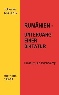 Rumanien- Untergang einer Diktatur 1