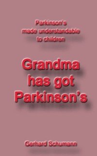 bokomslag Grandma has got Parkinson¿s