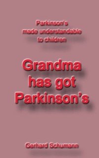 bokomslag Grandma has got Parkinsons