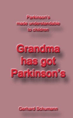 Grandma has got Parkinsons 1