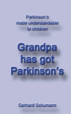 bokomslag Grandpa has got Parkinson¿s