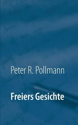 Freiers Gesichte 1