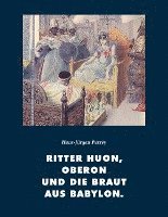 bokomslag Ritter Huon, Oberon und die Braut aus Babylon