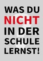 Florian N. - Was Du nicht in der Schule lernst, Häftad