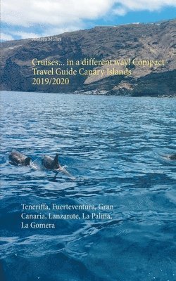 Cruises... in a different way! Compact Travel Guide Canary Islands 2019/2020 1
