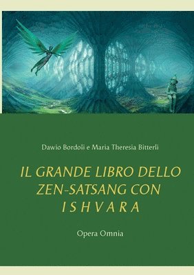 bokomslag IL GRANDE LIBRO DELLO ZEN-SATSANG con I S H V A R A