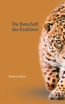 bokomslag Die Botschaft des Krafttiers