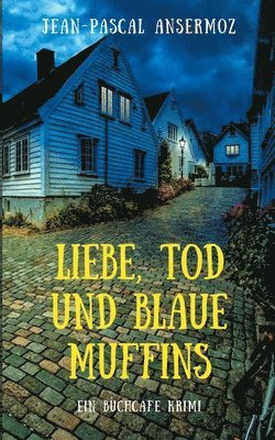 Liebe, Tod und blaue Muffins 1