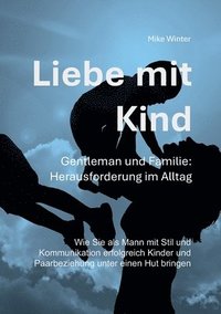 bokomslag Liebe mit Kind - Gentleman und Familie