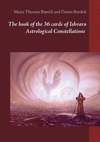bokomslag The book of the 36 cards of Ishvara Astrological Constellations