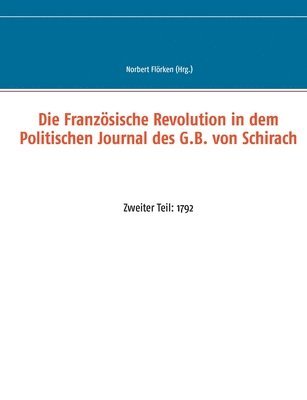 Die Franzsische Revolution in dem Politischen Journal des G.B. von Schirach 1