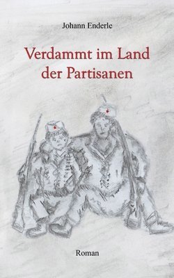 Verdammt im Land der Partisanen 1