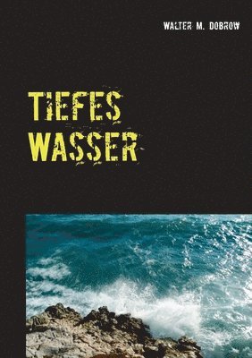 Tiefes Wasser 1