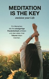 bokomslag Meditation is the Key