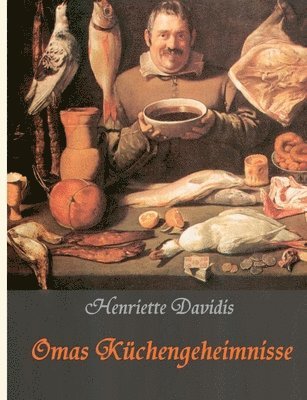 Liesel Huber, Henriette Davidis - Omas Küchengeheimnisse, Häftad