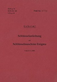 bokomslag H.Dv.g. 14, M.Dv.Nr. 168, L.Dv.g. 14 Schlsselanleitung zur Schlsselmaschine Enigma 1940 mit Anhang H.Dv.g. 11, M.Dv.Nr. 390, L.Dv.g. 11 Die Wehrmachtschlssel 1940 Geheim