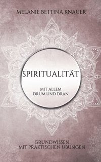 bokomslag Spiritualität mit allem Drum und Dran