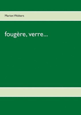 fougre, verre... 1