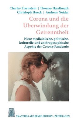 Charles Eisenstein, Thomas Hardtmuth, Christoph Hueck - Corona und die Überwindung der Getrenntheit, Häftad
