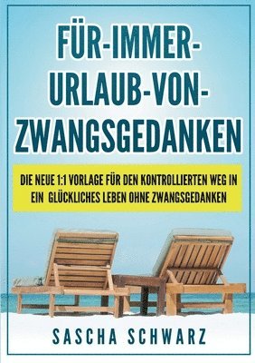 Sascha Schwarz - Für immer Urlaub von Zwangsgedanken, Häftad