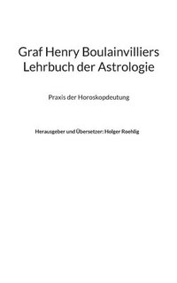 bokomslag Graf Henry Boulainvilliers Lehrbuch der Astrologie