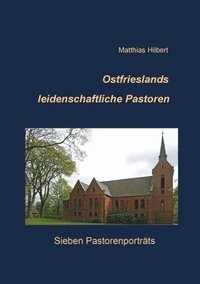 bokomslag Ostfrieslands leidenschaftliche Pastoren