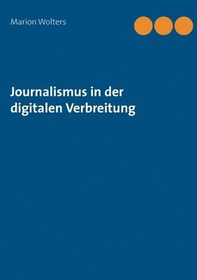 Journalismus in der digitalen Verbreitung 1