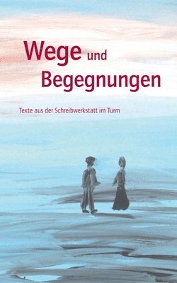 bokomslag Wege und Begegnungen