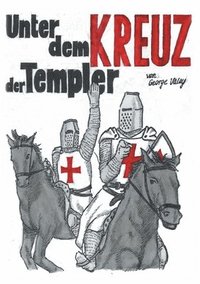 bokomslag Unter dem Kreuz der Templer