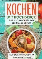 bokomslag Kochen mit Hochdruck: Das Kochbuch für den Schnellkochtopf | Die leckersten Rezepte zeitsparend und nährstoffreich zubereiten