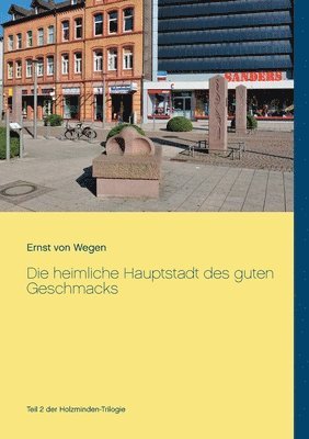Ernst Von Wegen, Ernst von Wegen, Ernst von Wegen - heimliche Hauptstadt des guten Geschmacks, Häftad