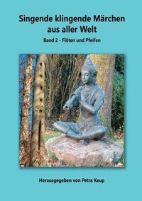 bokomslag Singende klingende Märchen aus aller Welt: Band 2 - Flöten und Pfeifen