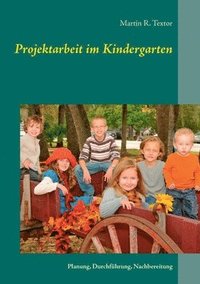 bokomslag Projektarbeit im Kindergarten