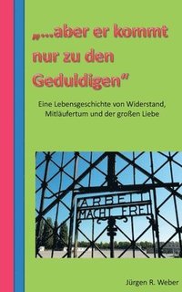 bokomslag "...aber er kommt nur zu den Geduldigen"
