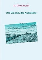 K. Theo Frank - Der Wunsch der Androiden, Häftad