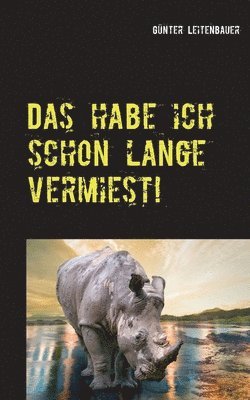habe ich schon lange vermiest! 1
