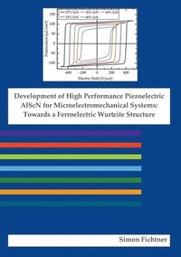 bokomslag Development of High Performance Piezoelectric AlScN for Microelectromechanical Systems
