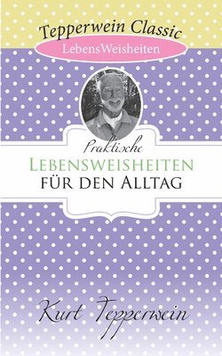 Praktische Lebensweisheiten fr den Alltag 1