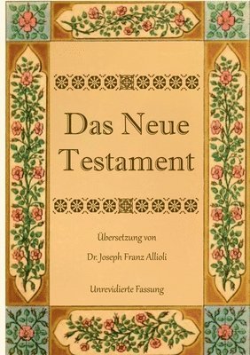 Joseph Franz Allioli, Conrad Eibisch - Neue Testament. Aus der Vulgata mit Bezug auf den Grundtext neu übersetzt, von Dr. Joseph Franz Allioli., Häftad